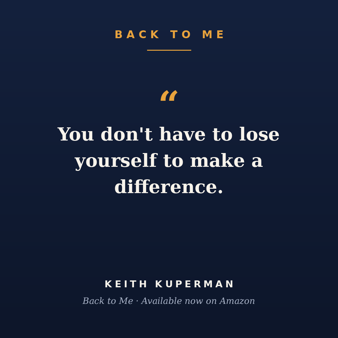 Quote banner: You don't have to lose yourself to make a difference